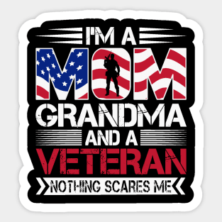 I'm a Mom Grandma and a Veteran Nothing Scares Me Sticker